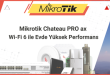 Mikrotik Chateau PRO ax: Wi-Fi 6 ile Evde Yüksek Performans