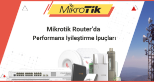 Mikrotik Router’da Performans İyileştirme İpuçları